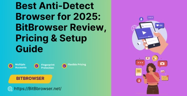 BitBrowser 2025 Review