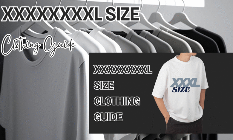XXXXXXXXL Size Clothing Guide